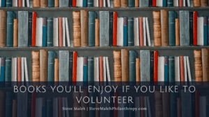 Books You'll Enjoy If You Like To Volunteer