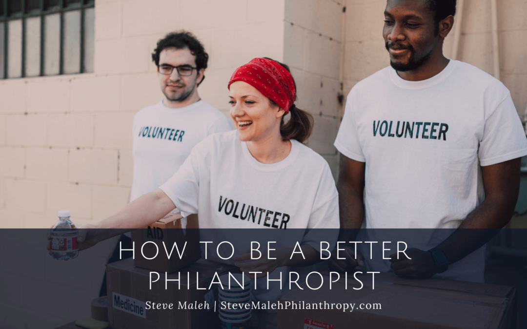 How to Be a Better Philanthropist