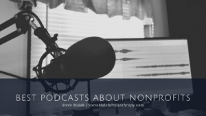 Steve Maleh Best Podcasts About Nonprofits