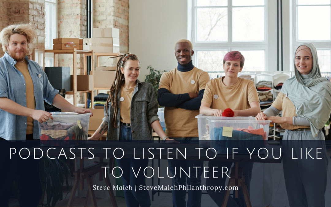 Podcasts to Listen to if You Like to Volunteer