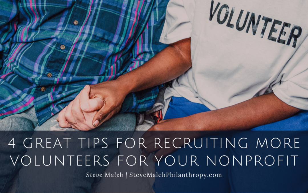 4 Great Tips for Recruiting More Volunteers for Your Nonprofit