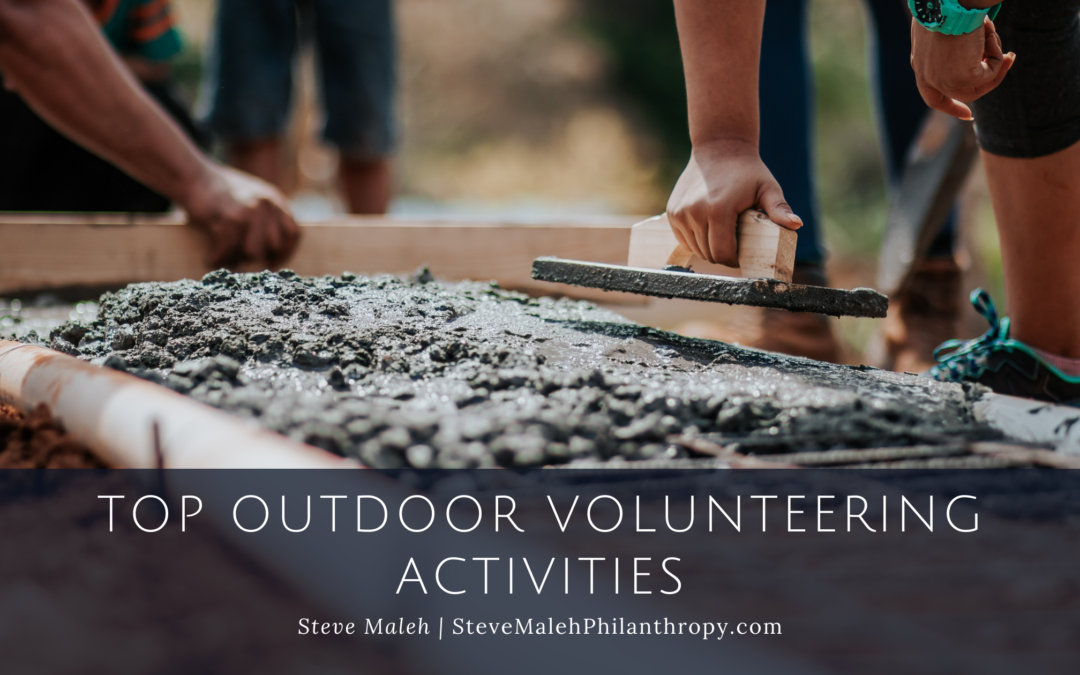 Top Outdoor Volunteering Activities Steve Maleh (1)