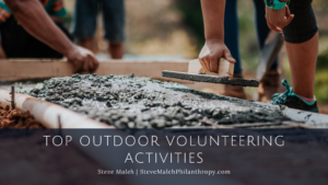 Top Outdoor Volunteering Activities Steve Maleh (1)